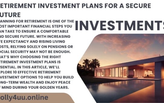 Retirement Investment Plans for a Secure Future