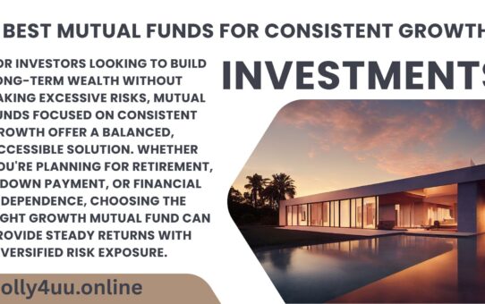 Best Mutual Funds for Consistent Growth